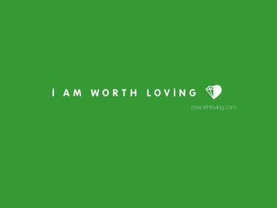 I Am Worth Loving Wallpaper I Am Worth Loving Wallpaper